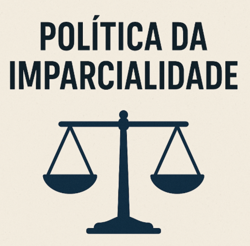 POLÍTICA DA IMPARCIALIDADE